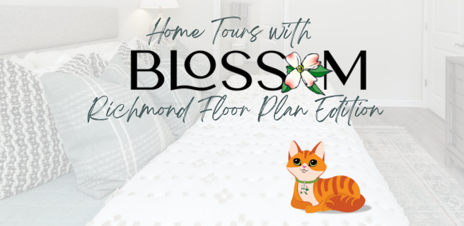 Blossom Explores the Richmond floor plan